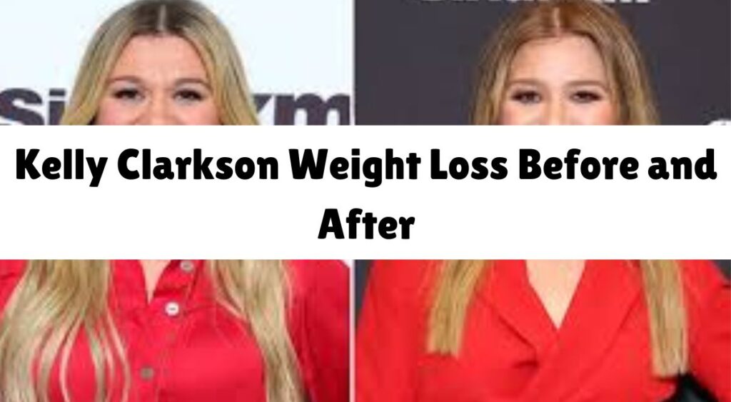 Kelly Clarkson Weight Loss Before and After