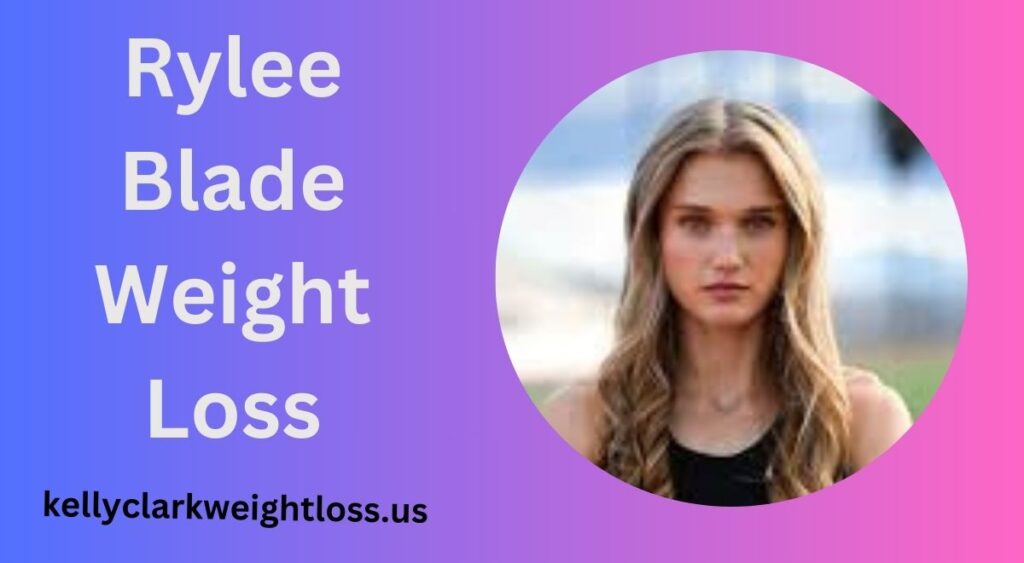 rylee blade weight loss