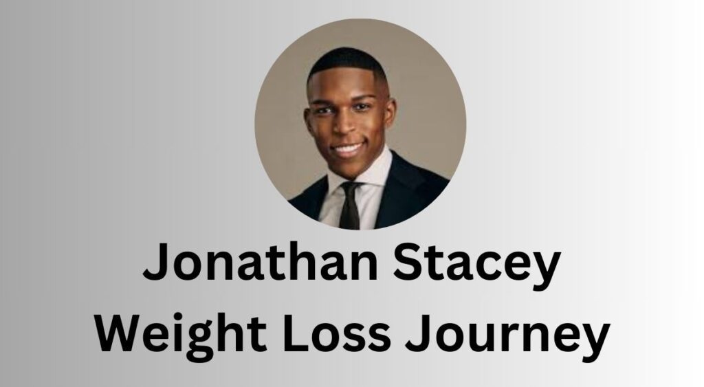 Jonathan Stacey Weight Loss Journey