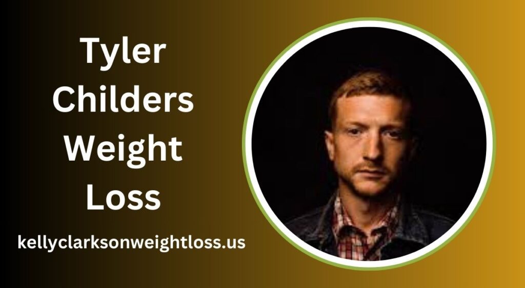 Tyler Childers Weight Loss