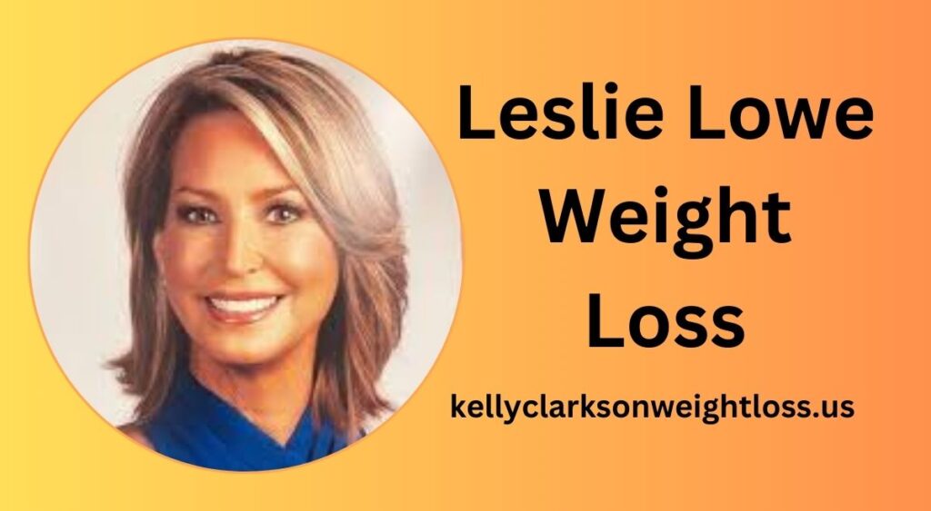 Leslie Lowe Weight Loss