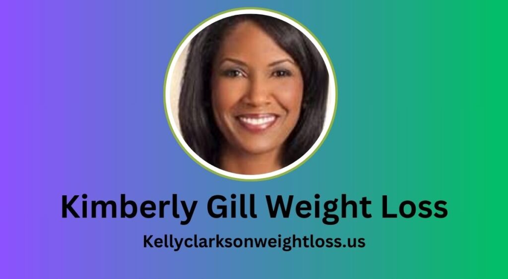 Kimberly Gill Weight Loss