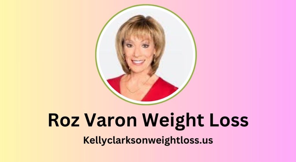 Roz Varon Weight Loss