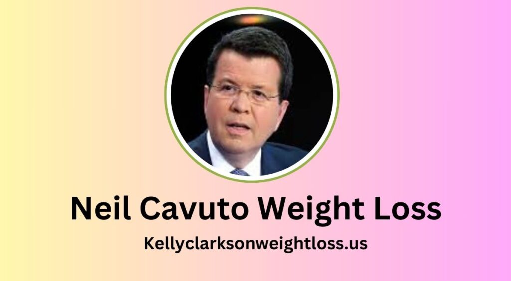 Neil Cavuto Weight Loss