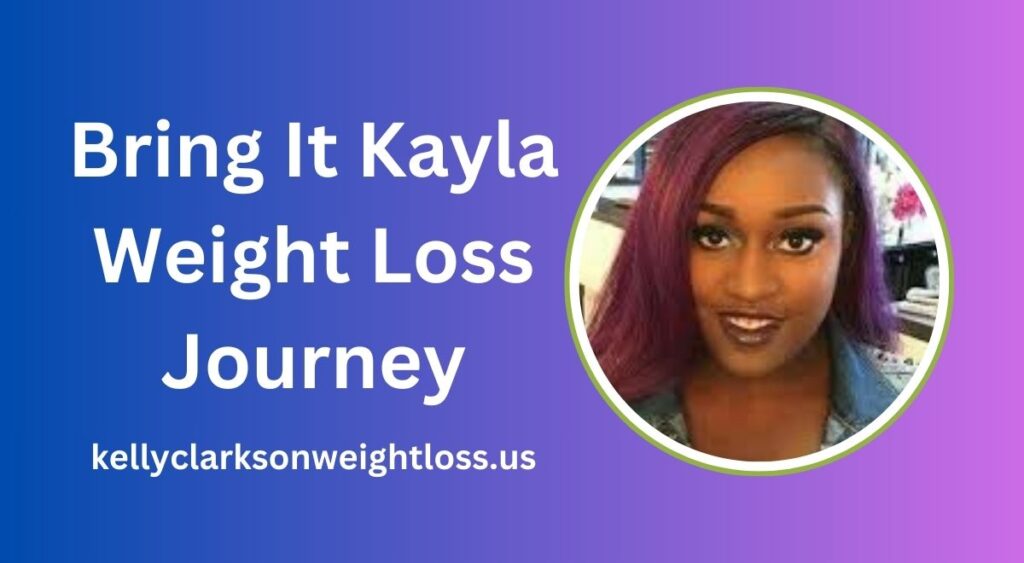 Bring It Kayla Weight Loss