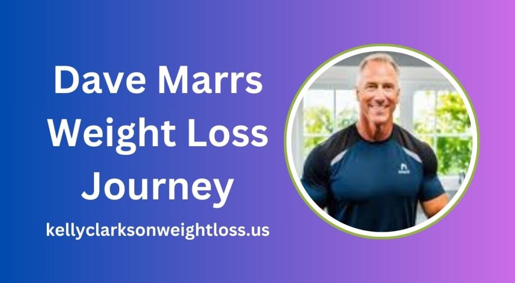 Dave Marrs Weight Loss