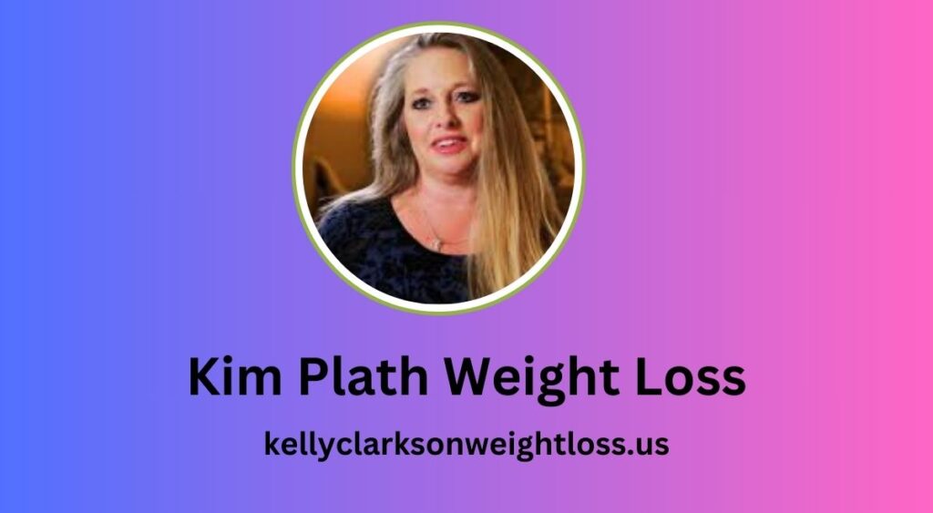 Kim Plath Weight Loss