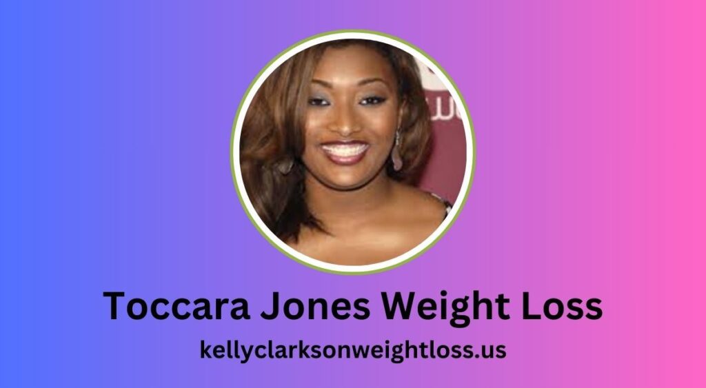 Toccara Jones Weight Loss