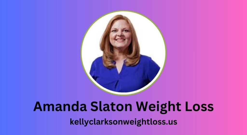 Amanda Slaton Weight Loss