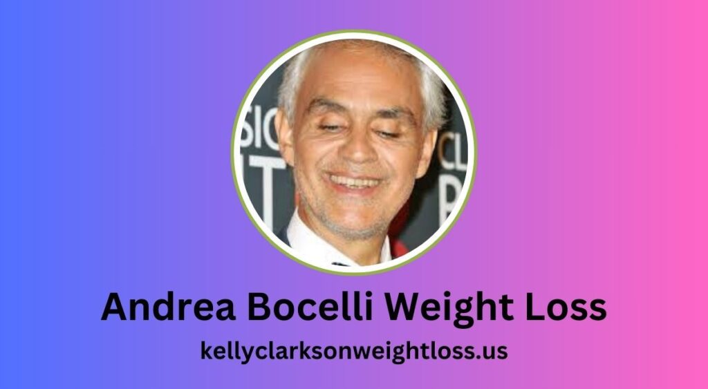 Andrea Bocelli Weight Loss