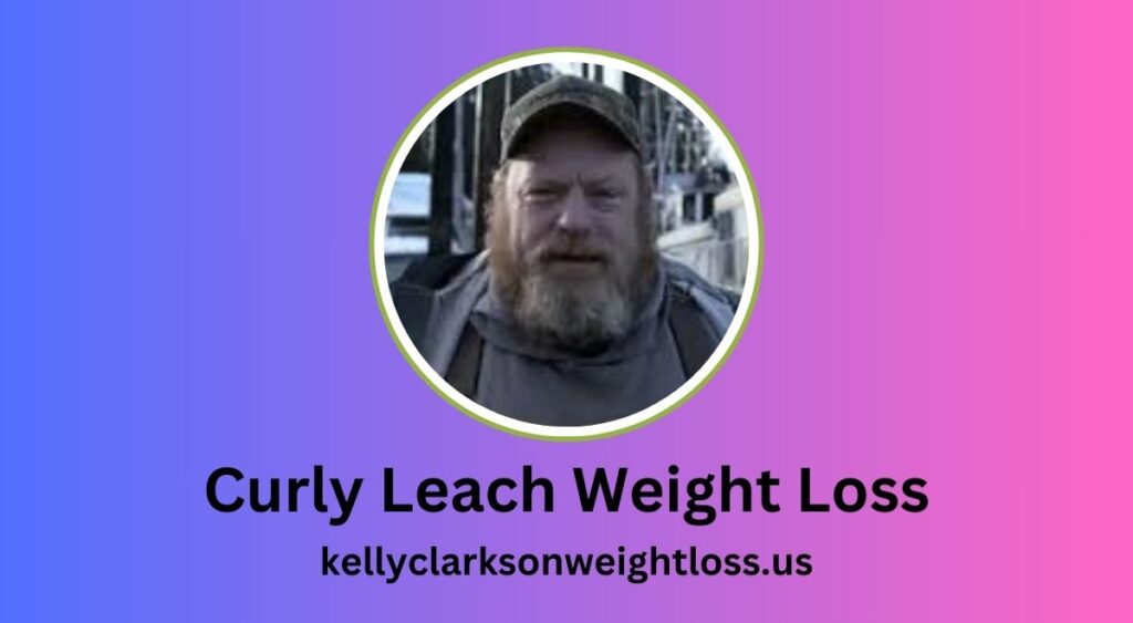 Curly Leach Weight Loss