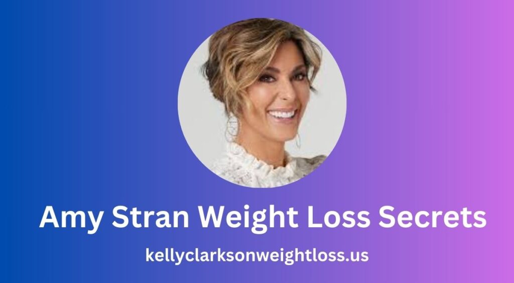 Amy Stran Weight Loss Secrets