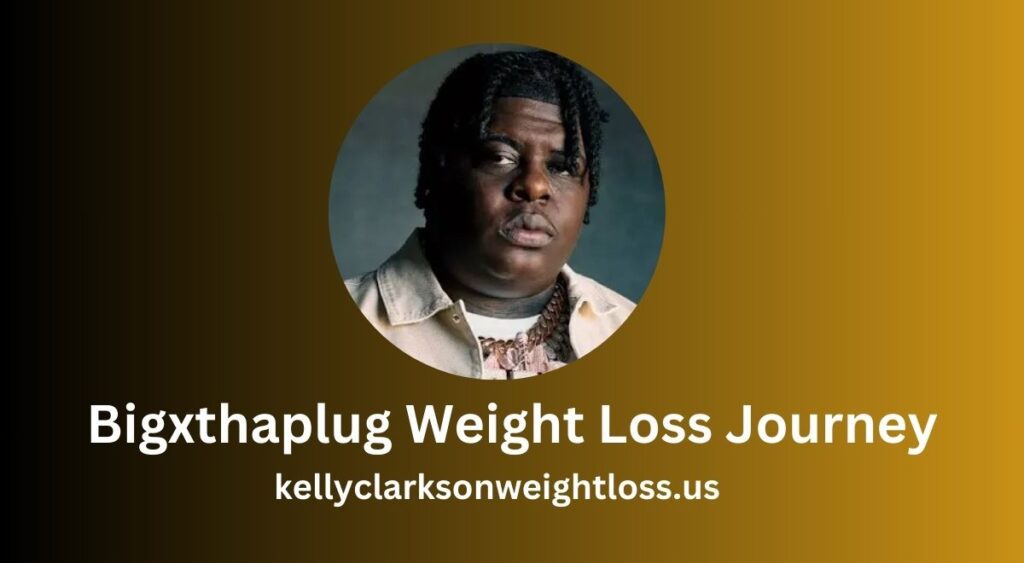 Bigxthaplug Weight Loss