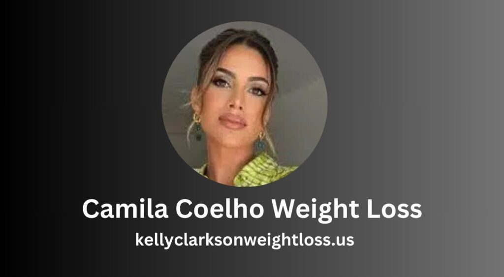 camila coelho weight loss