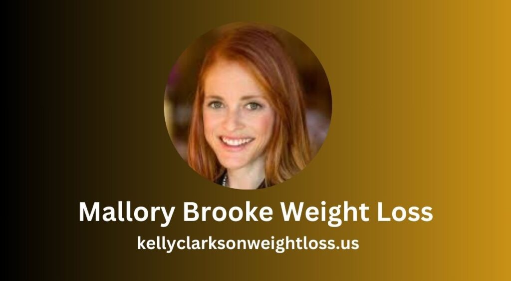 Mallory Brooke Weight Loss