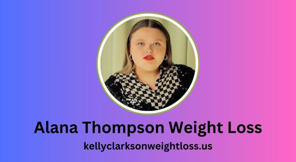 Alana Thompson Weight Loss