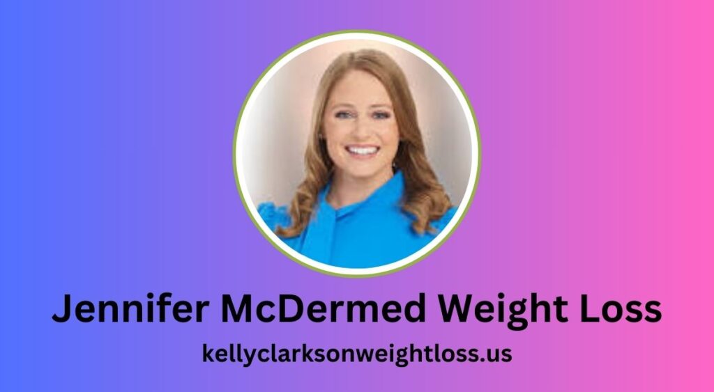 Jennifer McDermed Weight Loss