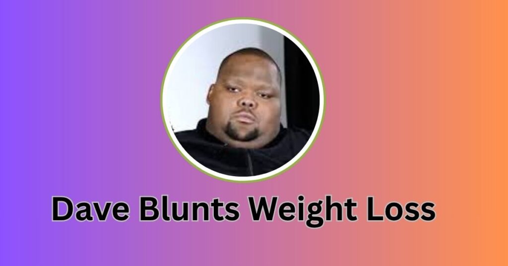 Dave Blunts Weight Loss