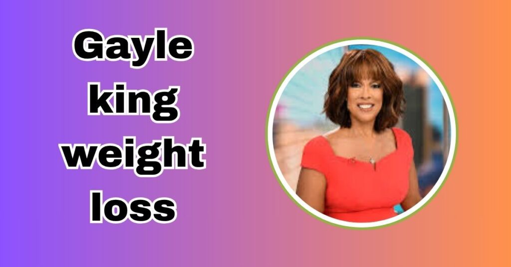 Gayle King Weight Loss